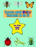 Learn and Color Insects A to Z