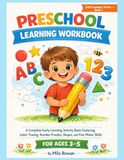 Preschool Learning Workbook: A Complete Early Learning Activity Book Featuring Letter Tracing, Number Practice, Shapes, and Fine Motor Skills