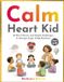 Calm Independently Published Social Emotional Learning for Kids- Calm Heart Kid