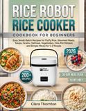 Rice Robot Rice Cooker Cookbook For Beginners