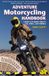 ADVENTUR Trailblazer Adventure Motorcycling Handbook Route & Planning Guide to Asia, Africa & Latin America
