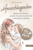 Herzschlagzeilen - Gefühlvolle Gedichte & poetische Texte über die tiefe Liebe zwischen Mutter und Kind I Ein berührendes Geschenk für alle Mamas & zur Geburt