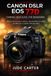 Canon Tech Tales for Beginners- EOS 77d Camera User Guide for Beginners