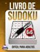 Livro de Sudoku Difícil para Adultos: 200 Quebra-cabeças Desafiadores em Letra Grande para Amantes da Lógica: Jogos cerebrais sem estresse, tamanho de grade 6x6
