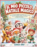 Il mio piccolo Natale magico: Libro di attività natalizie per bambini dai 3 ai 6 anni