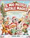Il mio piccolo Natale magico: Libro di attività natalizie per bambini dai 3 ai 6 anni