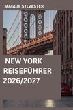 NEW YORK REISEFÜHRER 2026/2027