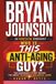 BRYAN JOHNSON: AN UNOFFICIAL BIOGRAPHY: Who Is This Anti-Aging Guy? The Incredible Story Behind the Quest to Reverse Biological Aging