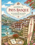 Escapade au Pays Basque: 50 Coloriages Relaxants pour Adolescents et Adultes