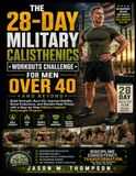 THE 28-DAY MILITARY CALISTHENICS WORKOUTS CHALLENGE FOR MEN OVER 40 AND BEYOND