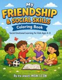 Friendship Skills: A Social Emotional Learning Coloring Book for Kids