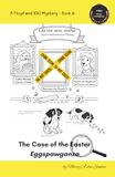 The Case of the Easter Eggspawganza: A Floyd and Kiki Mystery Number 9