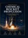 PRINCIPLES OF CHEMICAL ROCKET PROPULSION: Thermodynamics, Combustion, and Design for Aerospace Engineers