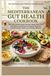 The Mediterranean Gut Health Cookbook
