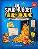 The Spud Nugget Underground: Find the Smuggler Name-Elimination Detective Logic Puzzle for Kids Ages 9–12