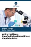 OmniScriptum SRL Antimykotikum-Empfindlichkeitsprofil von Candida-Arten