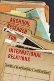 Archival Cornell University Press Archival Research for International Relations Paperback