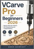 VCarve Pro for Beginners 2026