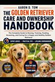 THE Libri GmbH THE GOLDEN RETRIEVER CARE AND OWNERSHIP HANDBOOK