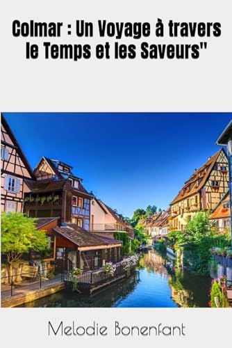 Colmar: A Journey Through Time and Flavors