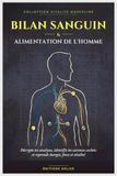 Bilan Sanguin & Alimentation de l’Homme: Comprendre ta prise de sang et corriger Ce qui te plombe — par l’assiette