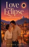 Love Libri GmbH Love Eclipse: A Cozy Romance Novella (A Total Eclipse of the Heart Story): 1