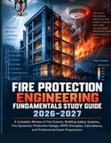FIRE PROTECTION ENGINEERING FUNDAMENTALS STUDY GUIDE 2026–2027