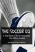 THE SOCCER EQ: A Field Guide to the Invisible Game Your Child Is Playing