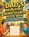 Dad's Relaxing Word Search: Inspiring Brain Puzzle Activity Book for Adult Solvers with Family Tribute Theme