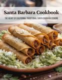 Santa Barbara Cookbook: The Heart of California: Traditional Santa Barbara Cooking