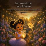 Luma and the Jar of Brave