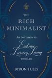 The Acorn Street Press The Rich Minimalist: An Invitation to Embrace Luxury Living with Less Paperback