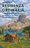 Residenza Ordinaria: Cronaca di un incubo burocratico in Trentino e una lotta per una vita off-grid