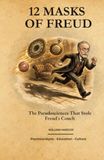 12 Masks of Freud: The Pseudosciences That Stole Freud's Couch