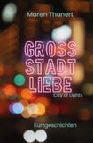 Grossstadtliebe: Kurzgeschichten