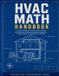 HVAC Ridgeline Engineering Press HVAC Math Handbook: A Complete Guide to Load Calculations, Formulas, Unit Conversions, Airflow, and Practice Problems for Heating, Cooling, & Refrigeration Technicians