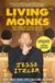 Living Libri GmbH Living with the Monks: What Turning Off My Phone Taught Me about Happiness, Gratitude, and Focus
