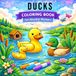 Ducks Ducks Coloring Book for Alcohol Markers
