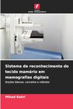 Sistema de reconhecimento do tecido mamário em mamografias digitais: Noções básicas, conceitos e métodos