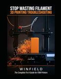 3D Printing Troubleshooting: Fix Any Print Problem and Stop Wasting Filament Forever