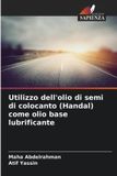 Utilizzo OmniScriptum SRL Utilizzo dell'olio di semi di colocanto (Handal) come olio base lubrificante