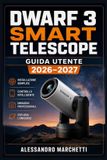 DWARF Libri GmbH Dwarf 3 Smart Telescope Guida Utente 2026-2027
