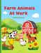 Farm Animals at Work Coloring Book