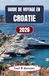 GUIDE DE VOYAGE EN CROATIE 2026