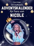 Der Nicole Der inoffizielle Adventskalender für Fans von Nicole: 24 Tage mit deinem Star bis Weihnachten. Fanbuch und Biografie in einem. Das ideale Geschenkt für alle Fans.
