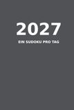 Jeden Tag ein Sudoku 2027: 365 Sudoku-Rätsel mittlerer Schwierigkeit – Zwei Rätsel pro Seite mit Lösungen im Buch und online
