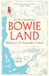 BOWIELAND: Walking In The Footsteps Of David