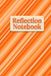 Reflection Notebook: Notebook for brain dump and reflection purposes. Helps with mindfulness, mental heath, well-being, self-reflection and relaxation.