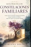Guía práctica de constelaciones familiares