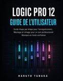 LOGIC PRO 12 GUIDE DE L'UTILISATEUR